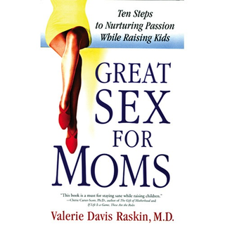 Great Sex for Moms By Dr. Raskin’s Reclaiming Pleasure After Parenthood