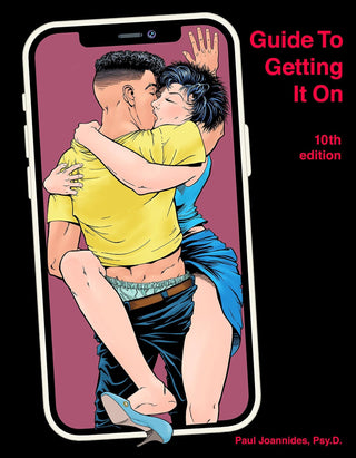 Guide to Getting It On Inclusive, Updated, and Award-Winning Sex-Positive Handbook for Today’s World