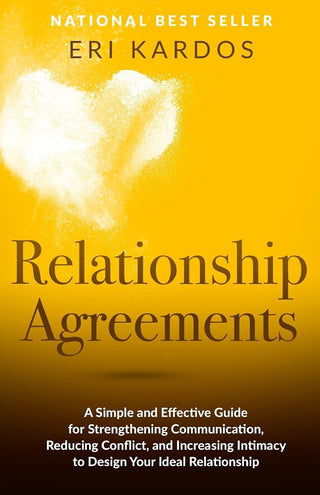 Relationship Agreements A Practical Guide to Building Intimacy and Communication