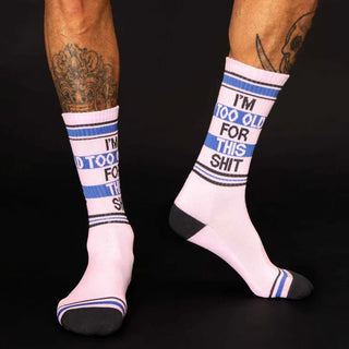 I'M TOO OLD FOR THIS SHIT SOCKS