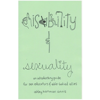 Disability & Sexuality: An Introductory Sex Education Guide on Inclusion and Justice