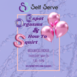 5.29.25 G-SPOT ORGASMS & HOW TO SQUIRT