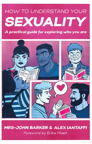 How to Understand Your Sexuality: A Practical Guide for Exploring Who You Are Inclusive Workbook on Sexual Identity