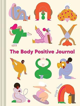 The Body Positive Journal Guided Prompts for Self-Love and Body Acceptance by Virgie Tovar with Stickers