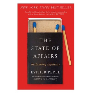 The State of Affairs Rethinking Infidelity and Modern Love by Esther Perel