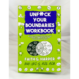 Unfuck Your Boundaries Workbook by Dr. Faith Interactive Guide to Setting Healthy Limits