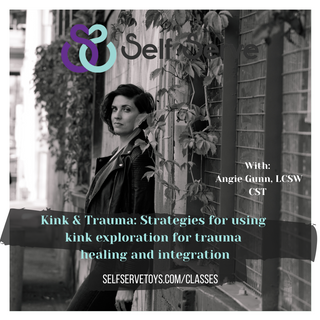 KINK & TRAUMA: STRATEGIES FOR USING KINK EXPLORATION FOR TRAUMA HEALING AND INTEGRATION