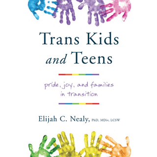 TRANS KIDS AND TEENS: PRIDE, JOY, AND FAMILIES IN TRANSITION