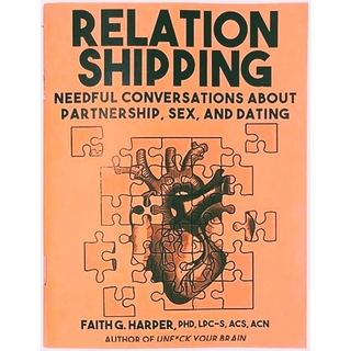 RELATIONSHIPPING: PARTNERSHIP, SEX, AND DATING