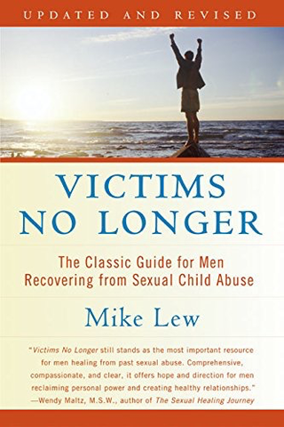 Victims No Longer (Second Edition): The Classic Guide for Men Recovering from Sexual Child Abuse (Updated)