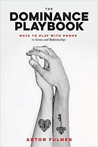 DOMINANCE PLAYBOOK: WAYS TO PLAY WITH POWER IN SCENES AND RELATIONSHIPS